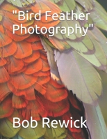 Bird Feather Photography B08MSNJ2M2 Book Cover