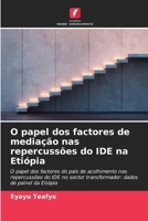 O papel dos factores de mediação nas repercussões do IDE na Etiópia (Portuguese Edition) 6208949041 Book Cover