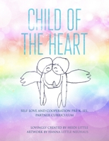 Child Of The Heart PRE K SEL: Self Love and Cooperation Pre K. SEL. Partner Curriculum 198586018X Book Cover