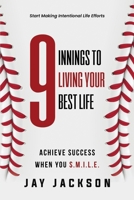 9 Innings to Living Your Best Life: Acheive Success When You S.M.I.L.E. B0DRF54YDW Book Cover
