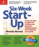 Six-Week Start-Up: A Step-by-Step Program for Starting Your Business, Making Money, and Achieving Your Goals! 1933895640 Book Cover