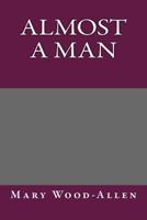 Almost A Man 1523768118 Book Cover
