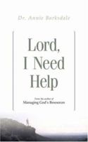 Lord, I Need Help 193123289X Book Cover