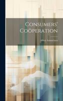 Consumers' Coöperation 1019619627 Book Cover