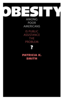 Obesity among Poor Americans: Is Public Assistance the Problem? 082651636X Book Cover
