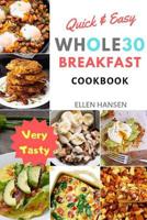 Quick & Easy Whole30 Breakfast Cookbook 1073328325 Book Cover