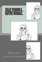 Dear Veronica, Define Normal 1482543524 Book Cover