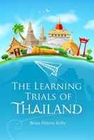 The Learning Trials of Thailand B0CDK8SKVG Book Cover