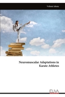Neuromuscular Adaptations in Karate Athletes 9999332218 Book Cover