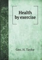 Health by Exercise 5518679602 Book Cover