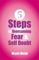 Five Steps for Overcoming Fear & Self-Doubt 140190257X Book Cover