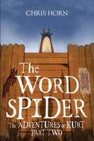 The Word Spider: The Adventures of Kurt Part Two (The Word Spider Chronicles) 1919631275 Book Cover