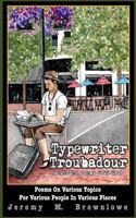 Typewriter Troubadour Selected Poems 2015-2018 1732176523 Book Cover