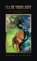 I’Ll Be Your Light: You Have to Be Strong to Survive 9355201559 Book Cover