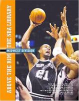 Midwest Division: The Dallas Mavericks, the Denver Nuggets, the Houston Rockets, the Memphis Grizzlies, the Minnesota Timberwolves, the San Antonio ... Utah Jazz 159296205X Book Cover