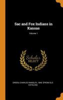 Sac and Fox Indians in Kansas Volume 1 101701387X Book Cover