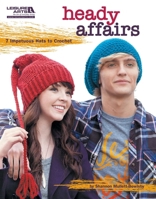 Heady Affairs: 7 Impetuous Hats to Crochet #5566 1609002695 Book Cover