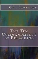 The Ten Commandments of Preaching 099720821X Book Cover