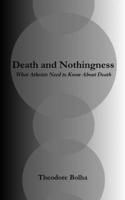 Death and Nothingness What Atheists Need to Know About Death B0GYGSGT2X Book Cover