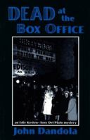 Dead at the Box Office: An Edie Koslow-Tony Del Plato Mystery 1878452029 Book Cover
