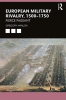 European Military Rivalry, 1500-1750: Fierce Pageant 1138368989 Book Cover