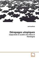Dérapages utopiques: Subjectivité et société chez More et Montaigne 363917013X Book Cover
