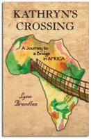 Kathryn's Crossing - A Journey to a Bridge in Africa 1935125095 Book Cover