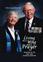 Living on a Wing and a Prayer: Memoirs of the RAAF and Outback Ministry 0645507261 Book Cover