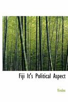 Fiji It's Political Aspect 1241624240 Book Cover