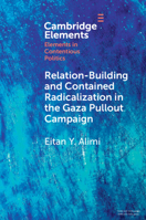 The Gaza Pullout Contentious Campaign: A History of Relation-Building and Contained Radicalization 1009511904 Book Cover