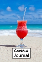 Cocktail journal: Cocktail journal | Organizer for Aspiring & Experienced Mixologists | cocktail recipe book 6 x 9 inches x 120 pages | Ideal gift for bartenders 1657636119 Book Cover