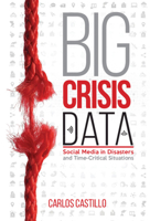 Big Crisis Data: Social Media in Disasters and Time-Critical Situations 1108816940 Book Cover
