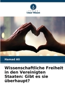 Wissenschaftliche Freiheit in den Vereinigten Staaten: Gibt es sie überhaupt? (German Edition) 6209974635 Book Cover