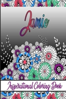 Jamie Inspirational Coloring Book: An adult Coloring Boo kwith Adorable Doodles, and Positive Affirmations for Relaxationion.30 designs , 64 pages, matte cover, size 6 x9 inch , B08KJ5548H Book Cover