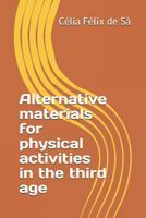 Alternative materials for physical activities in the third age 1718145098 Book Cover