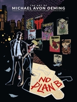 The Art of Michael Avon Oeming: No Plan B 1506703070 Book Cover