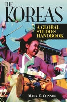 The Koreas: A Global Studies Handbook 1576072770 Book Cover