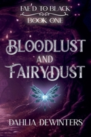 Bloodlust and Fairy Dust 1962747026 Book Cover