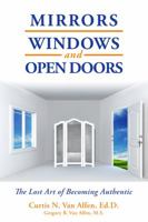 Mirrors, Windows, and Open Doors: The Lost Art of Becoming Authentic 1611660637 Book Cover