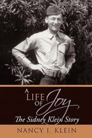 A Life of Joy: The Sidney Klein Story 1452029741 Book Cover