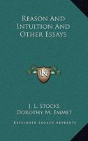Reason And Intuition And Other Essays 1432572202 Book Cover