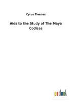 Aids to the Study of The Maya Codices 1512124672 Book Cover