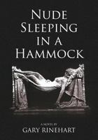 Pygmalion's Dream-the Nude Sleeping in a Hammock 1543931758 Book Cover