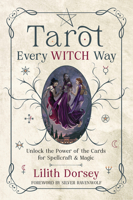 Tarot Every Witch Way: Unlock the Power of the Cards for Spellcraft & Magic 0738776327 Book Cover