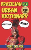 Brazilian Urban Dictionary: 500 Real Slang Expressions Brazilians Actually Use (Urban Slang Dictionary) B0GKFBWJST Book Cover