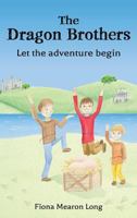 The Dragon Brothers: Let the Adventure Begin 0987321781 Book Cover