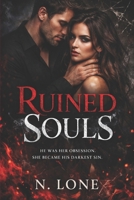 RUINED SOULS: A Dark Romance Novel B0GY98B5HM Book Cover