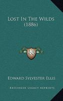 Lost In The Wilds... 1377187942 Book Cover