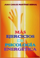 Más ejercicios de psicología energética (Spanish Edition) B0DSJMPRJ3 Book Cover