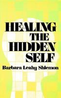 Healing the Hidden Self 0877932441 Book Cover